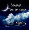 Good Night -- Time to dream.