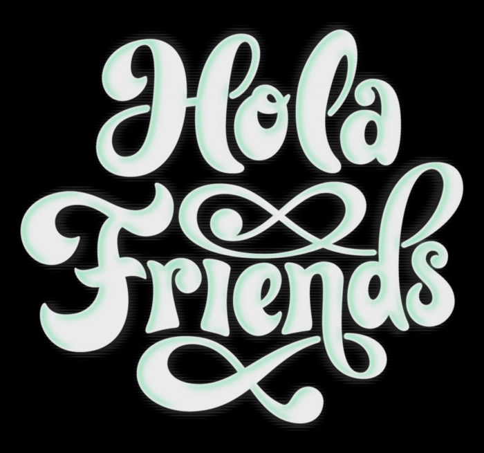 Hola Friends