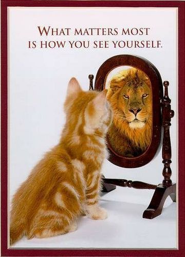 What matters most is how you see yourself.