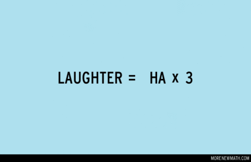 Laughter = HA x 3