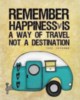 Remember Happiness Is A Way Of Travel Not A Destination. Roy Goodman