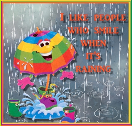 I Like People Who Smile When It's Raining