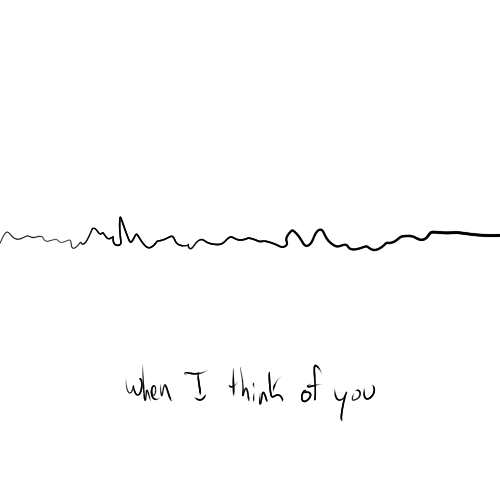 When I think of you...