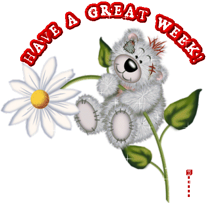 Have A Great Week! -- Teddy Bear and Flower