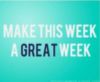 Make this week a great week