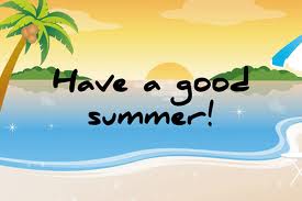 Have a good Summer!