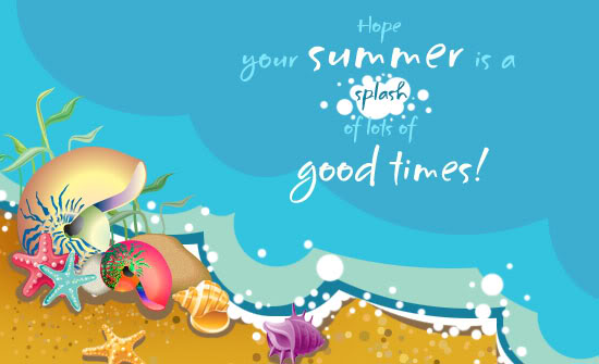 Hope your Summer is a splash of lot of good times!