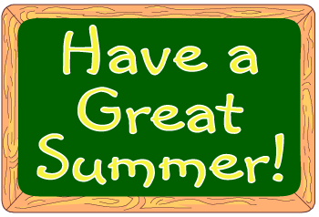 Have a Great Summer!