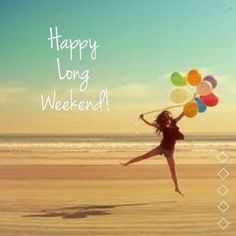 Happy Long Weekend!