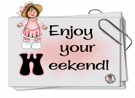 Enjoy Your Weekend!
