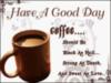 Have A Good Day -- Coffee