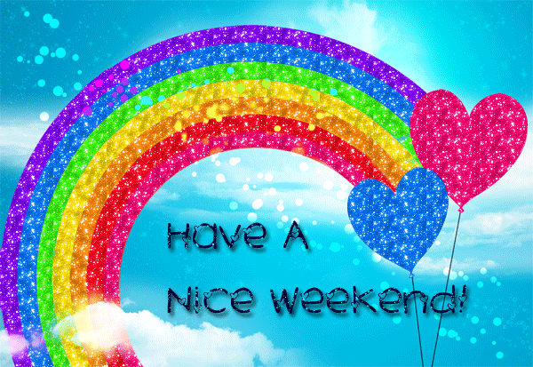 Have A Nice Weekend! -- Rainbow