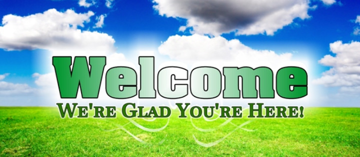Welcome! We're Glad You're Here!