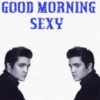 Good Morning Sexy Elvis