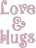 Love & Hugs