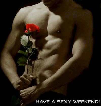Have a Sexy Weekend!