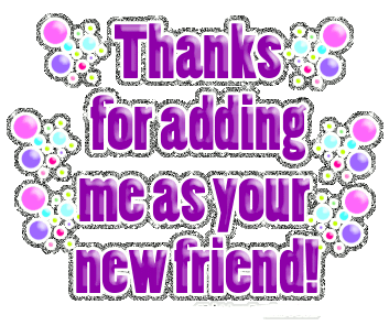 Thanks for adding me as your new friend!