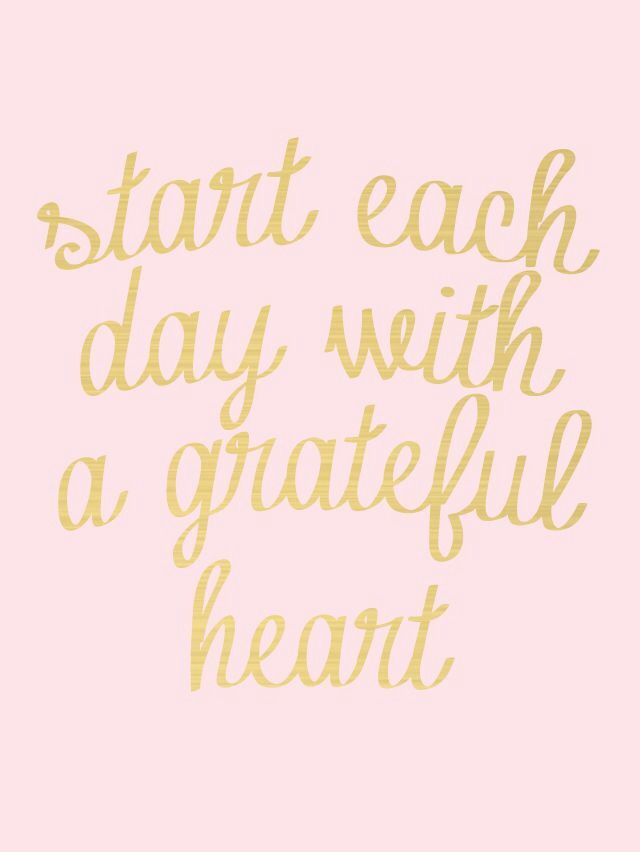 Start each day with a grateful heart