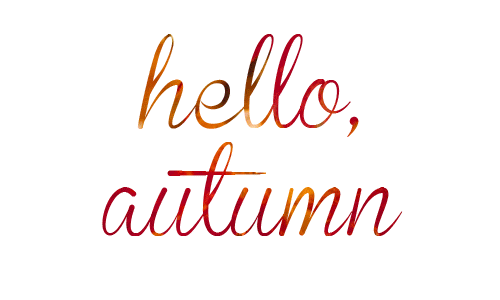 Hello, Autumn