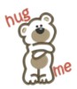 Hug Me -- Teddy Bear