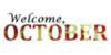 Welcome, Oktober