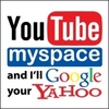 You Tube Myspace Google Yahoo