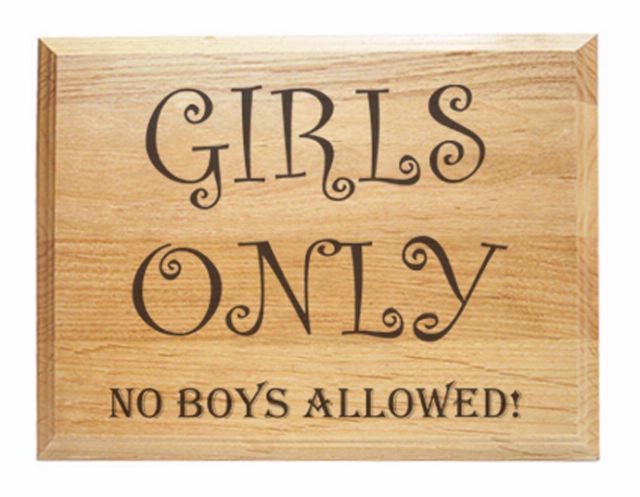Girls Only No Boys Allowed!