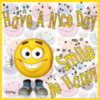 Have a Nice Day! Smile Be Happy