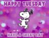 Happy Tuesday! Have A Great Day! -- Snoopy