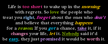 Life Is Too Short To Wake Up In The Morning With Regrets ...