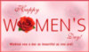 Happy Women's Day! Wishing you a day as beautiful as you are!