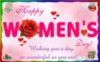 Happy Women's Day! Wishing you a day as wonderful as you are!