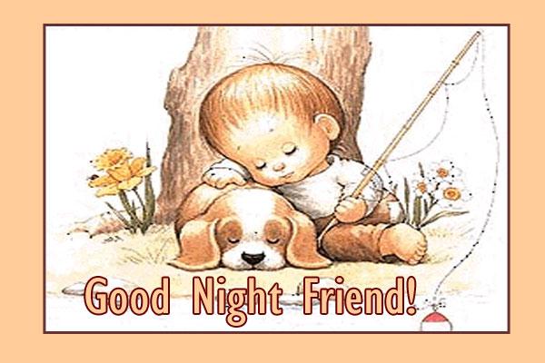 Good Night Friend!