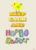 Keep Calm And Happy Easter