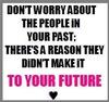 Don't Worry About The People In Your Past