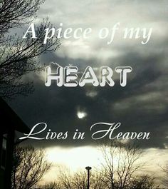 A piece of my HEART Lives in Heaven
