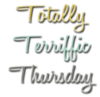 Totally Terriffic Thursday