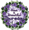 Have a blessed Thursday -- Purple Flowers