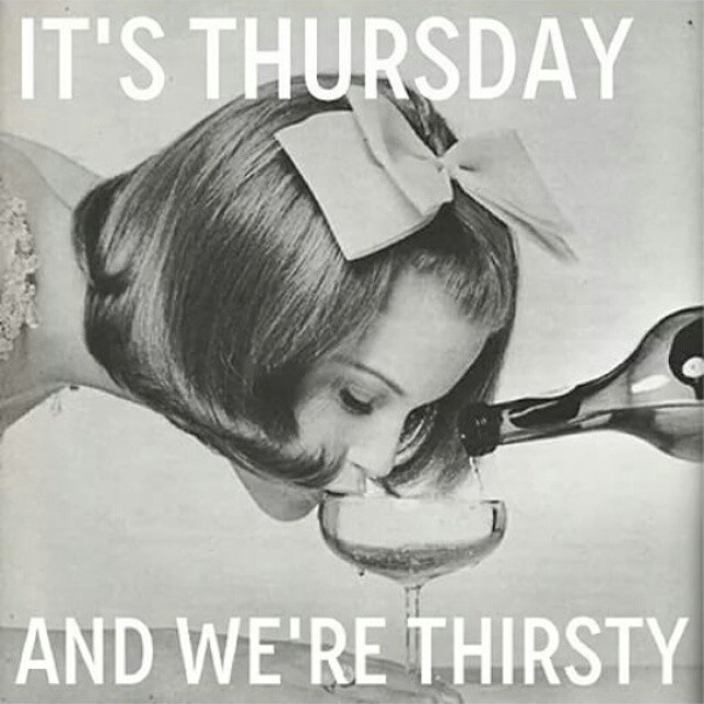 It's Thursday and We are Thirsty