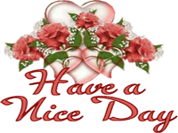 Have a nice day -- Heart and Flowers