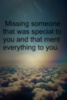 Missing Someone Very Special To You And That Ment Everything To You.