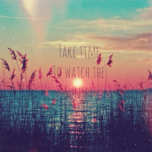 Take time to watch the sunset