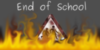 End of School Sign in Fire