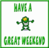 Have a great weekend -- Frog
