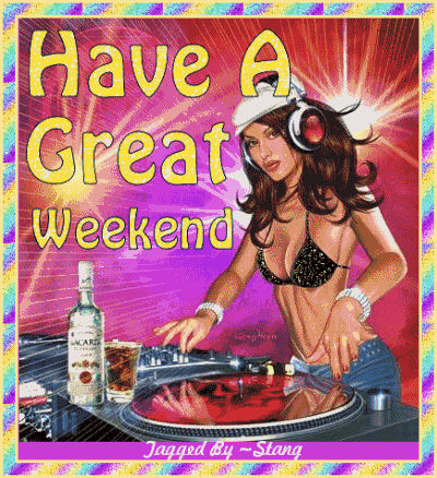 Have a Great Weekend -- Sexy DJ
