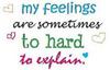 My Feelings Are Sometimes To Hard To Explain
