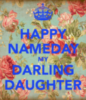 Happy Name Day my Darling Daughter