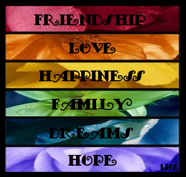 Friendship Love Happiness Family Dreams Hope