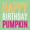 Happy Birthday Pumpkin