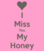 I Miss You My Honey